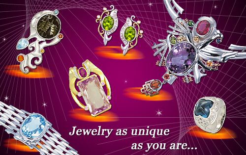 Jewelry as unique as you are...